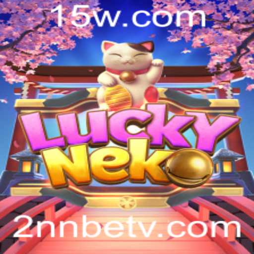 Descubra o Fascinante Mundo de LuckyNeko e 2nnbet