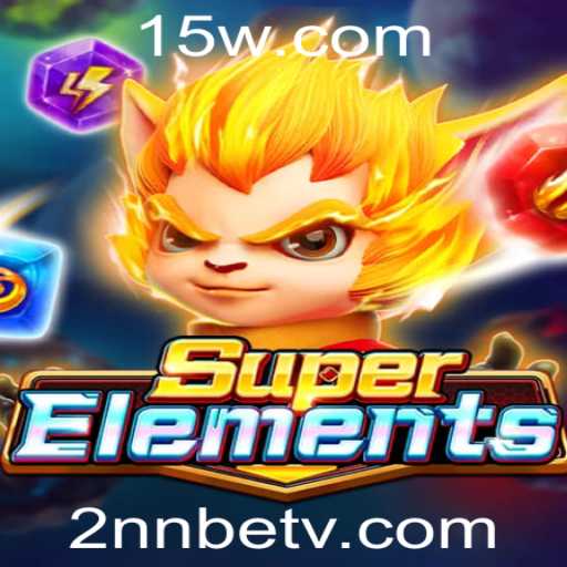 Descubra o Fascinante Mundo de SuperElements com a Estratégia 2nnbet